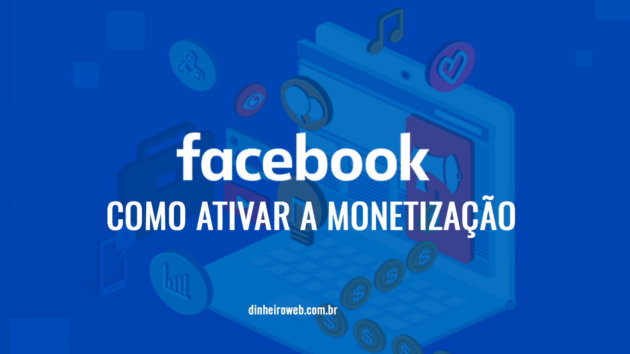 Facebook: como ativar a monetização